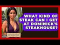 What Kind Of Steak Can I Get At Dominick s Steakhouse - Everything About Phoenix