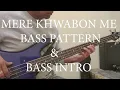 Download Lagu BASS COVER WITH INTRO \u0026 PATTERN MERE KHWABON ME