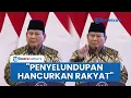 Download Lagu Detik-detik Prabowo Beberapa Kali Gebrak Meja Minta Perangi Penyelundupan: Hancurkan Rakyat!