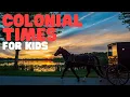 Colonial Times for Kids Learn about the colonial America