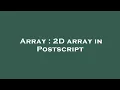 Array 2D array in Postscript