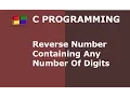 C Program to Reverse Number Containing Any Number of Digits Hindi