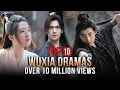 Download Lagu Top 10 Wuxia Dramas With Over 10 Million Views