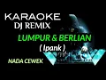 DJ LUMPUR DAN BERLIAN - Ipank ( KARAOKE DJ REMIX NADA CEWEK )