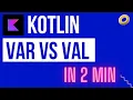 Kotlin Data Types What s the difference between Val and Var in Kotlin