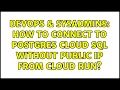 DevOps SysAdmins How to connect to Postgres Cloud Sql without public IP from Cloud Run
