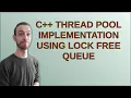C Thread Pool Implementation using Lock Free Queue