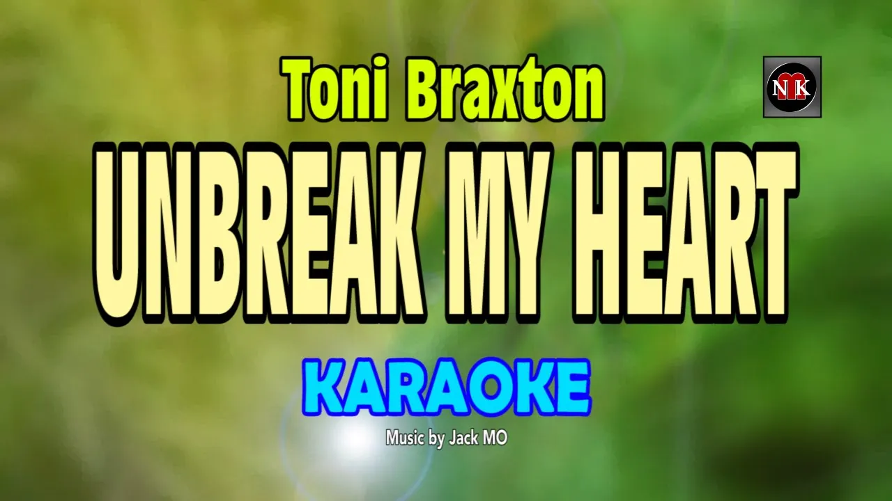 Unbreak My Heart KARAOKE, Unbreak My Heart - Toni Braxton KARAOKE@nuansamusikkaraoke