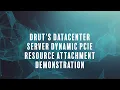 Drut s Datacenter Server Dynamic PCIe Resource Attachment Webinar