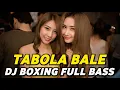 Download Lagu DJ BOXING TABOLA BALE | DJ JUNGLE DUTCH PALING TINGGI FULL BASS TERBARU 2025