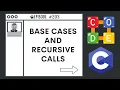 Base Cases and Recursive Calls Ep 203 C Programming Language