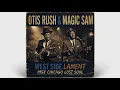 Lagu Otis Rush \u0026 Magic Sam – West Side Lament