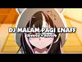 Download Lagu DJ MALAM PAGI STYLE ENAFF (Slowed + Reverb)