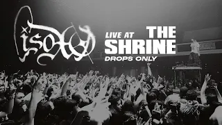 ISOxo (Drops Only) Presents kidsgonemad! Live at The Shrine Full Dj Set