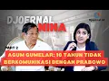 PASANG SURUT HUBUNGAN JEND (PURN) AGUM GUMELAR DENGAN PRESIDEN PRABOWO | DJOERNAL NINA