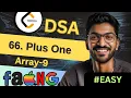 Array-9 66 Plus One Beginner Medium Advanced Level