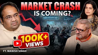 Market Crash Coming? What Investors Must Know | Deepak Wadhwa | Manish Singh