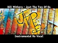 Bill Withers — Just The Two Of Us | Instrumental No Vocal