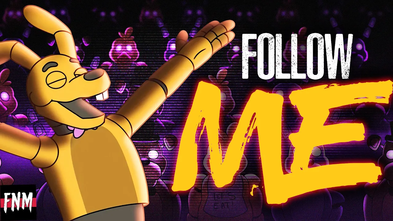 FNAF SONG "Follow Me" (ANIMATED III)