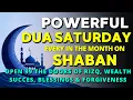 Lagu Blessed Saturday in Shaban🔑 Powerful Dua For Rizq, Barakah, Home Family Protection \u0026 All Your Wishes