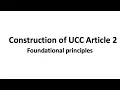 Construction of UCC Article 2 - Foundational principles