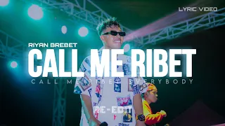Download Riyan Brebet - CALL ME RIBET | EDIT [ LYRIC VIDEO ] MP3