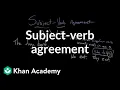 Subject-verb agreement Syntax Khan Academy