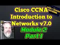 Intro To Networks v7 - Module 2 Part 1 of 2