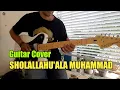 Download Lagu Sholallahu' ala Muhammad Guitar Cover