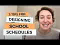 3 Tips for Designing School Schedules