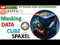 Masking Astronomical Data Cube for Spaxels Along Spectral Axis With Python and Astropy DESI ASTRO
