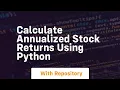Calculate annualized stock returns using python