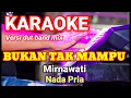 Download Lagu BUKAN TAK MAMPU - Mirnawati | Karaoke dut band mix nada pria | Lirik