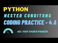 Coding Practice - 4 A Nested Conditions