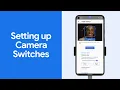 Camera Switches How to get started
