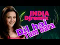 Lagu INDIA DJREMIX | DIL HAI TUMHARA