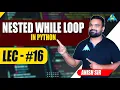 Nested-While Loop in Python Anish Sir