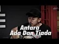 Download Lagu ANTARA ADA DAN TIADA - UTOPIA (COVER OPIK NOLIMIT PROJECT)