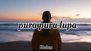 pura pura lupa Mahen , lirik + cover , Della firdatia