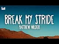 Matthew Wilder - Break My Stride
