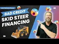 3 Ways to Get Bad Credit Skid Steer Financing Skid Steer Loans
