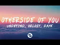 Download Lagu UNDEFYND, Orlost - Otherside Of You (Lyrics) ft. Daye