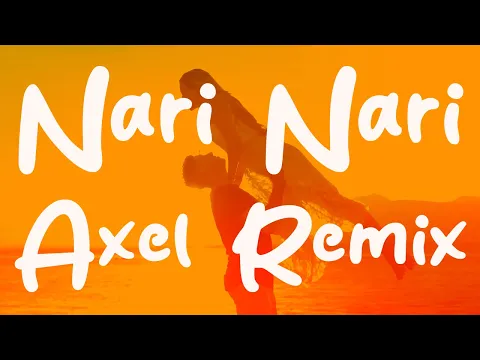 Download MP3 NARI NARI - AXEL REMIX (LYRICS VIDEO)
