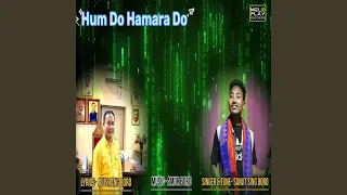 hum do hamara do