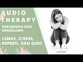 Download Lagu Dengarkan Ini untuk Mengatasi Gangguan Kecemasan Berlebih (Anxiety) | Audio Therapy