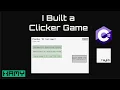 How I Built a Clicker Game with Raylib C