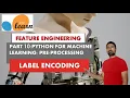 Label Encoder Different Types of Feature Engineering Encoding Techniques sklearn TeKnowledGeek