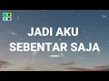 Judika - Jadi Aku Sebentar Saja / Lirik Lagu Mix