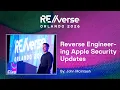 RE verse 2026 Reverse Engineering Apple Security Updates by John McIntosh