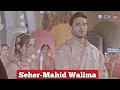 Lagu Seher Hone Ko Hai Upcoming: Seher and Mahid's Walima/Wedding Reception 